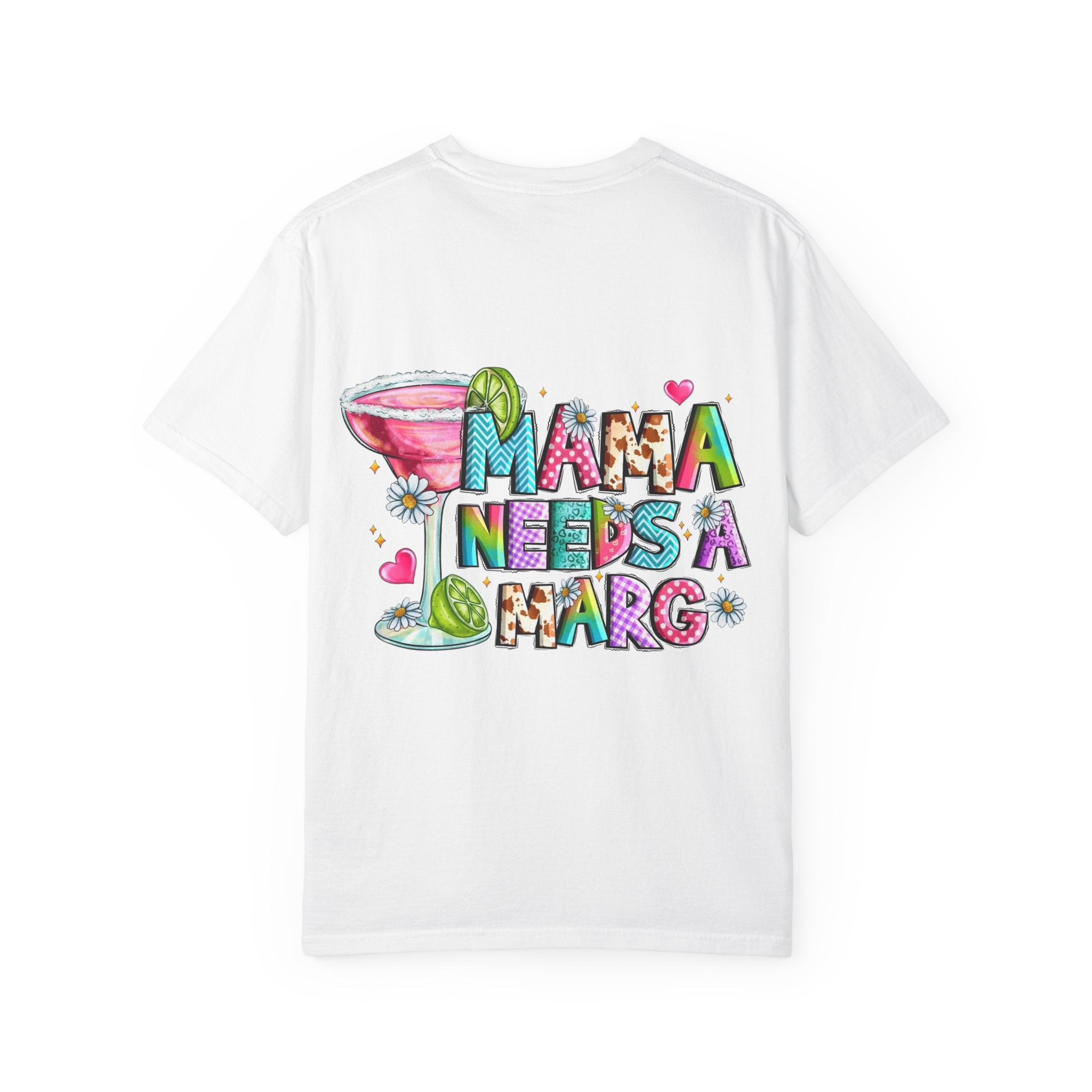 Mama needs a Marg- Graphic T-shirt