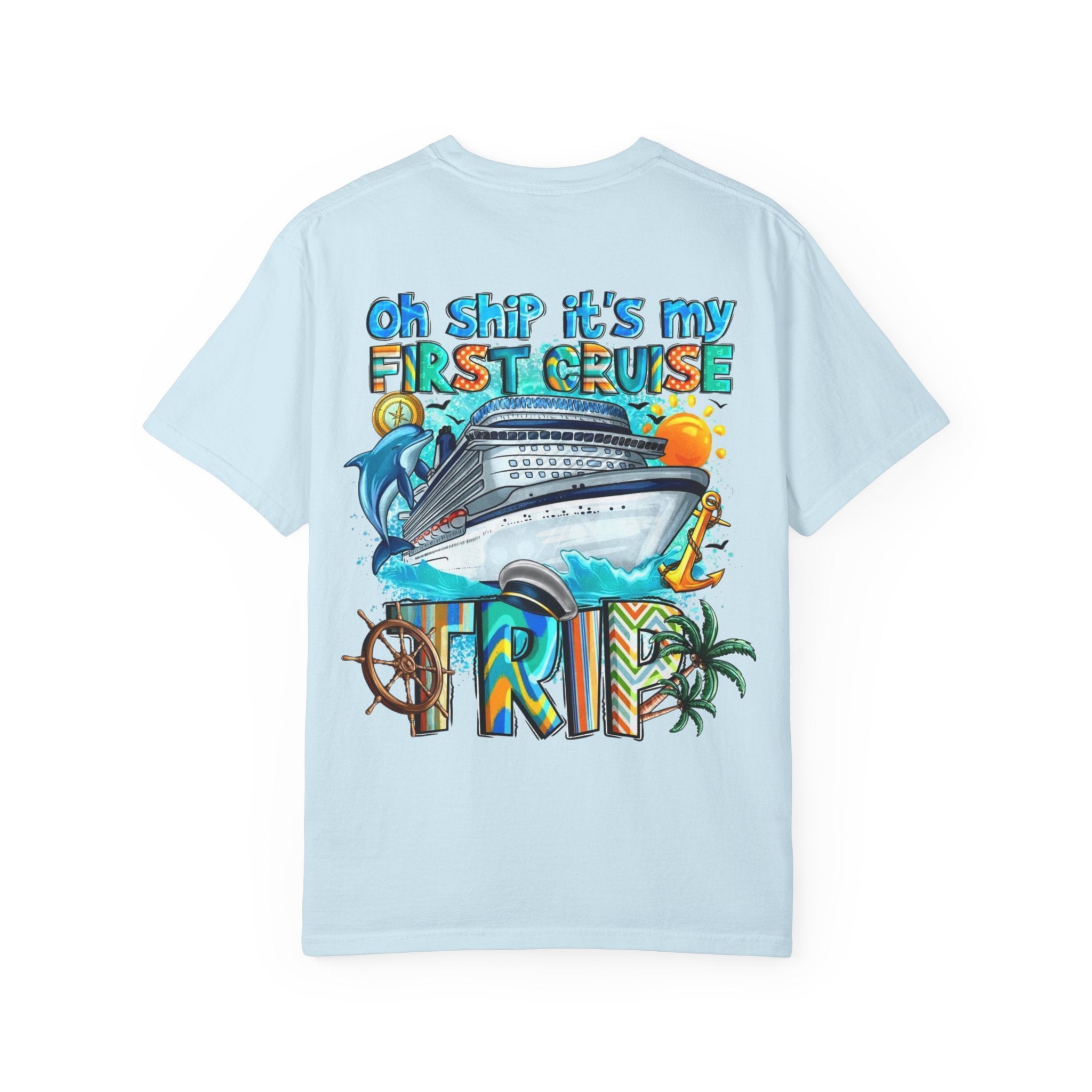 Cruise Trip T-Shirt — "Oh Ship It's My First Cruise" Graphic Tee