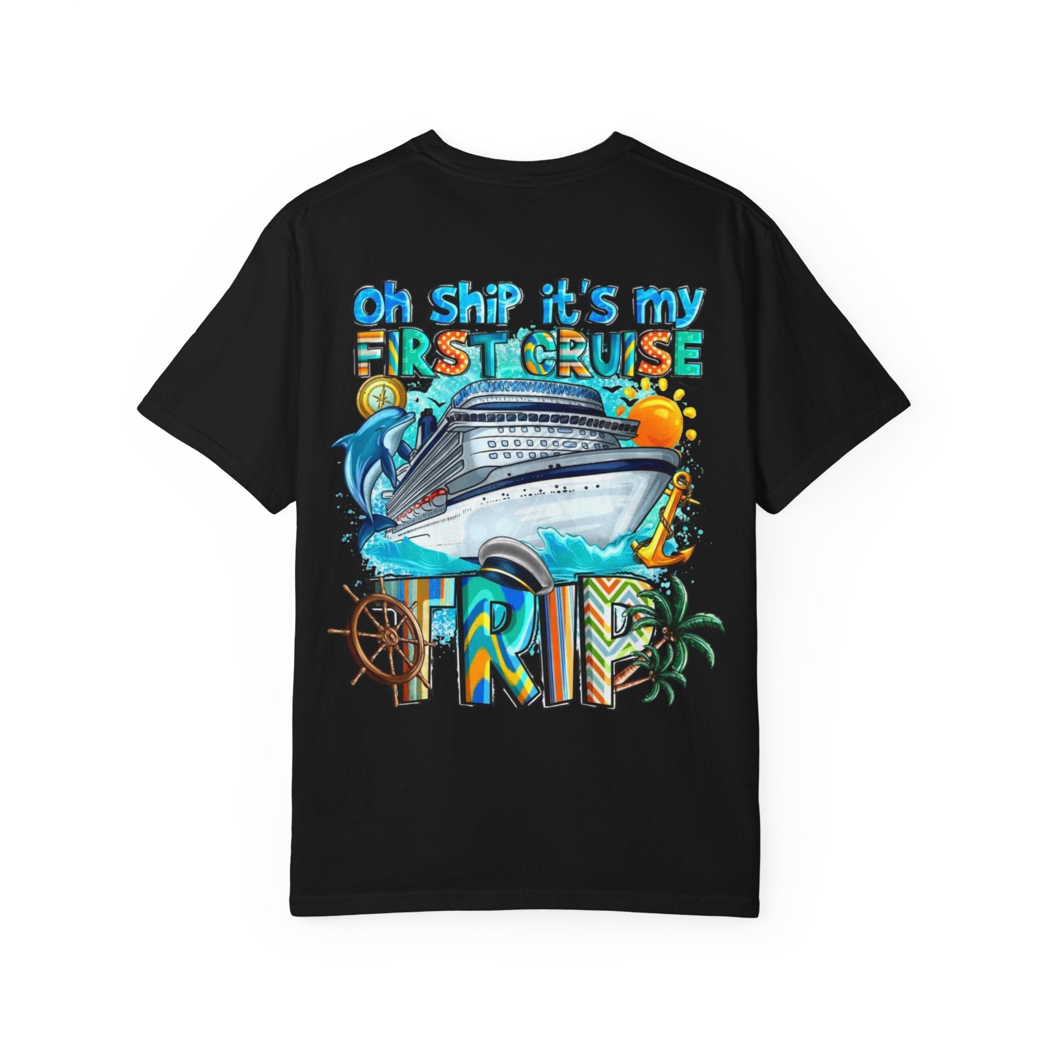 Cruise Trip T-Shirt — "Oh Ship It's My First Cruise" Graphic Tee