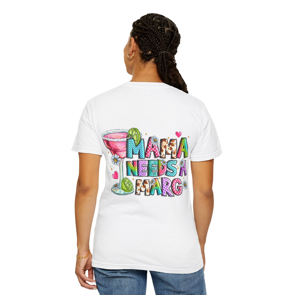 Mama needs a Marg- Graphic T-shirt