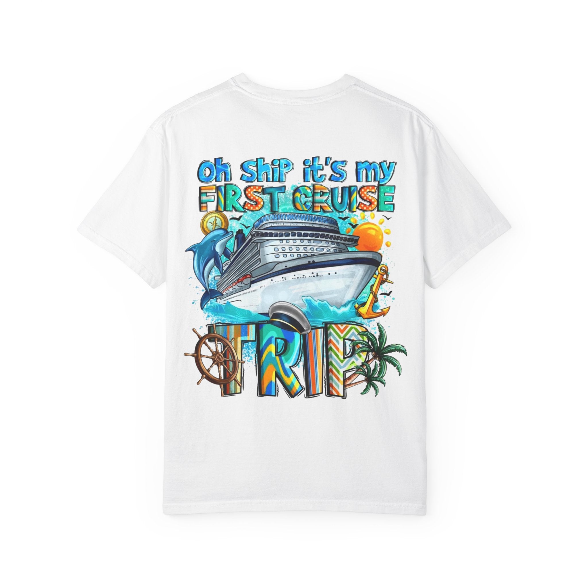 Cruise Trip T-Shirt — "Oh Ship It's My First Cruise" Graphic Tee